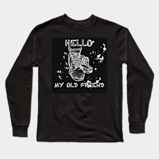 Hello My Old Friend Long Sleeve T-Shirt